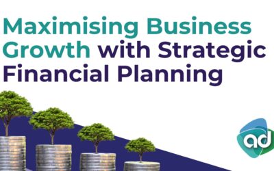 Maximising Business Growth with Strategic Financial Planning